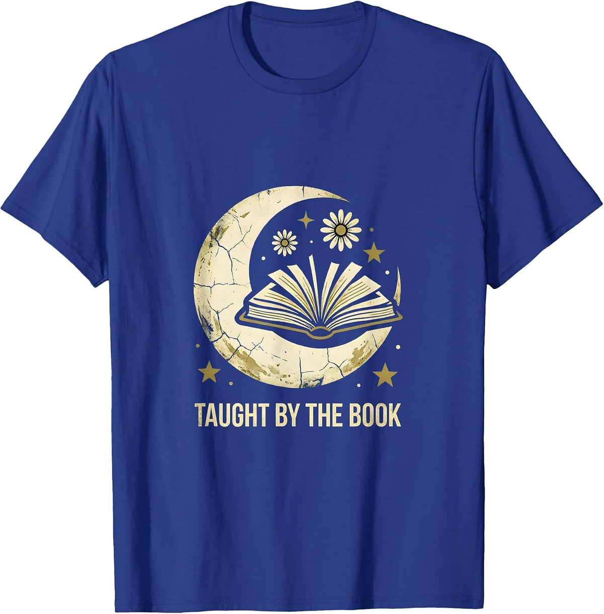 Taught by the Book Teacher Librarian Design T-Shirt - Royal Blue