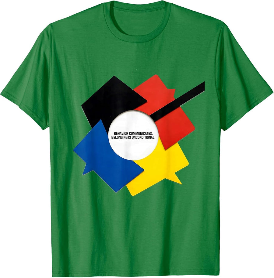 Men's Behavior Communicates. Belonging Is Unconditional. Teacher T-Shirt - Kelly Green