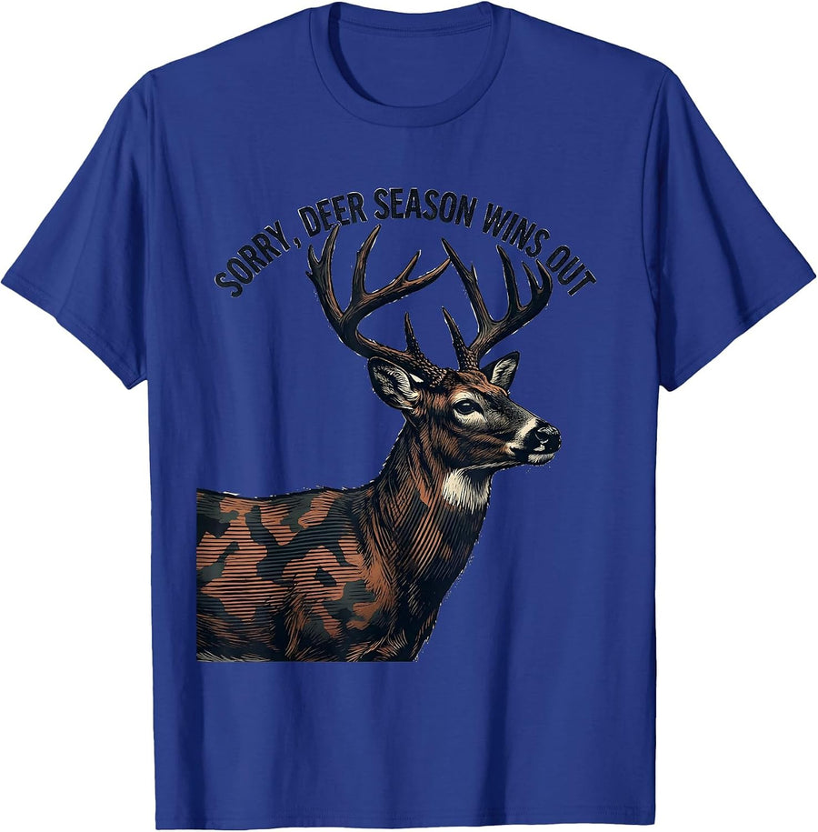 Sorry, Deer Season Wins Out Funny Hunting Dad Gift T-Shirt - Royal Blue