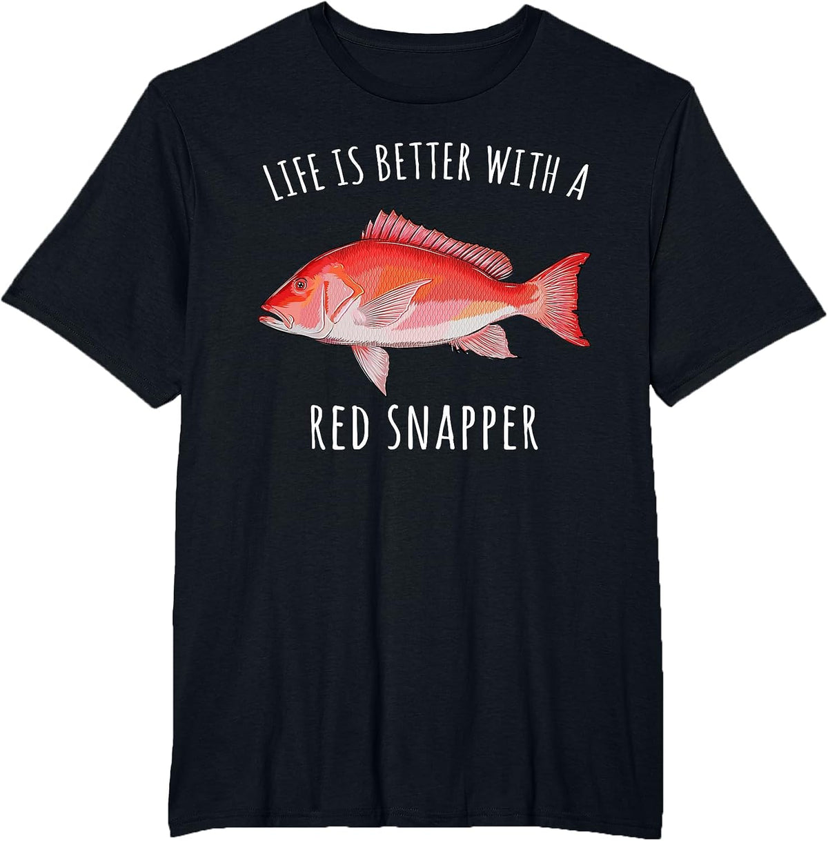 Life is Better with A Red Snapper Funny Fish T-Shirt - Black
