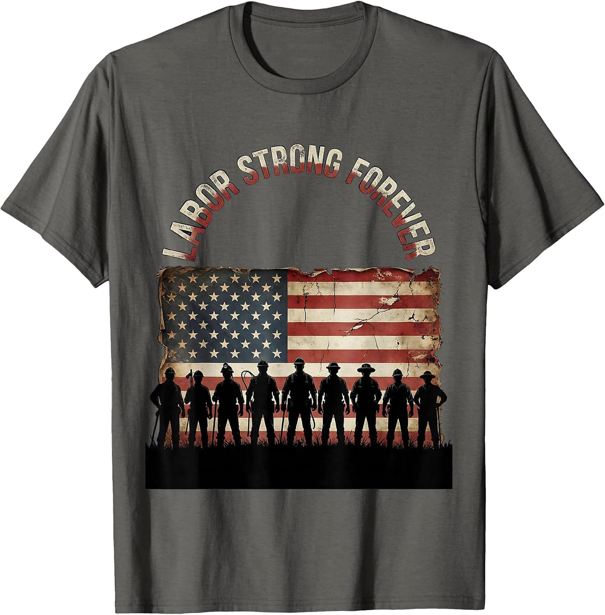 Labor Strong Forever Labor Day Graphic Design T-Shirt - Asphalt Grey