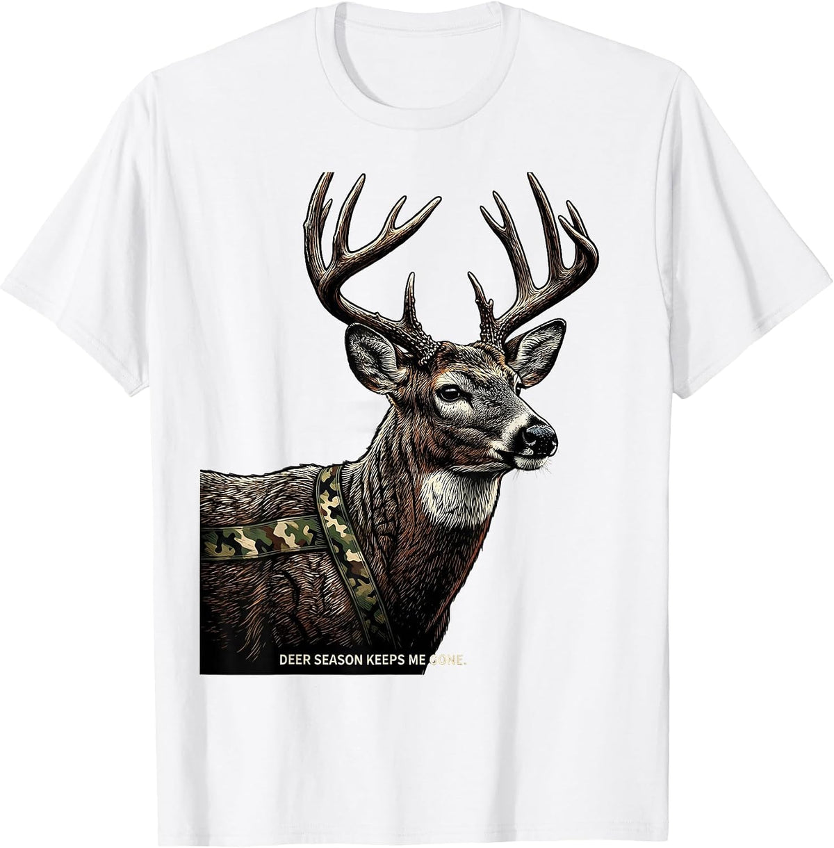 Men's Deer Season Keeps Me Gone Funny Hunting Dad Gift T-Shirt - White
