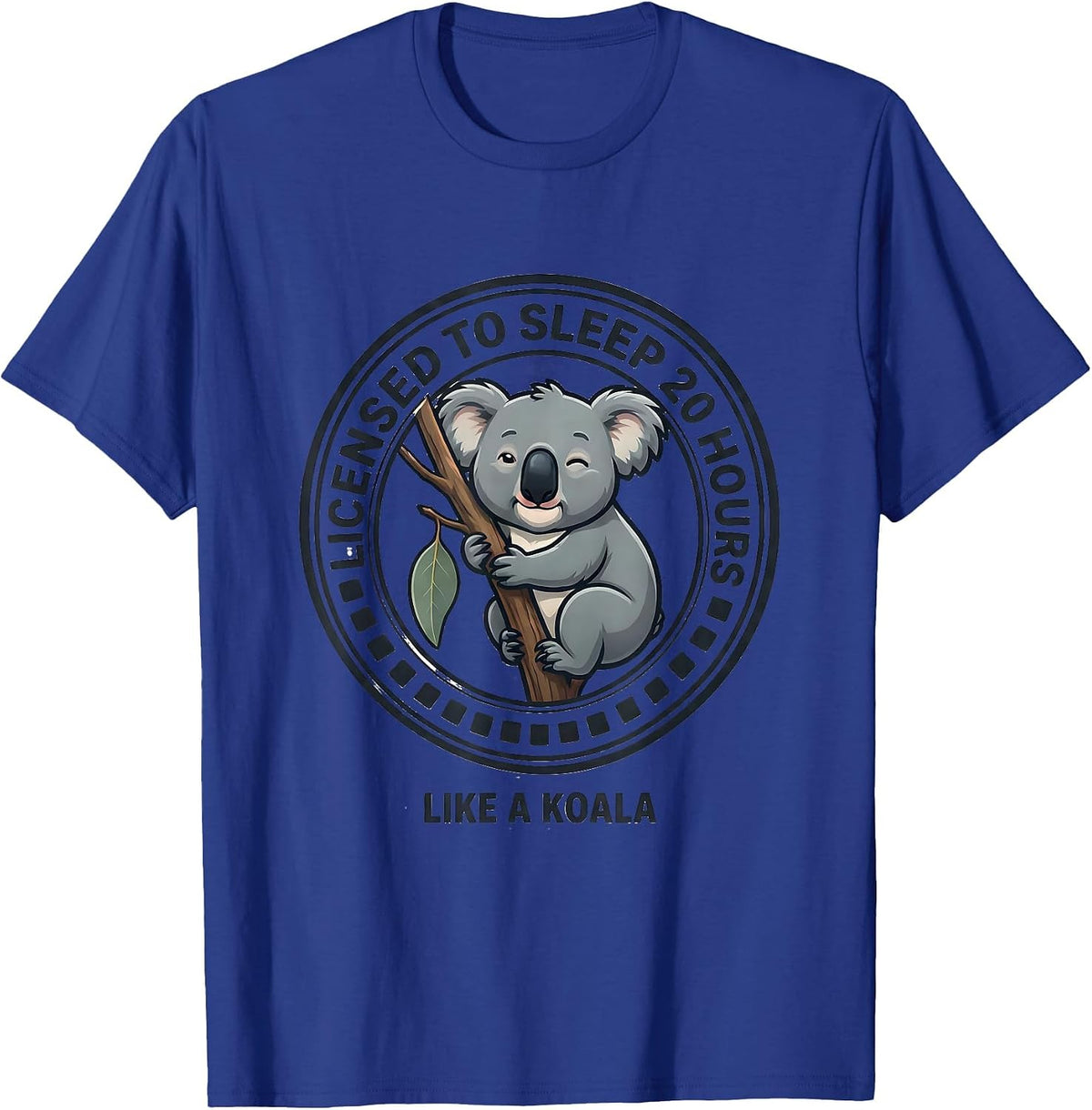 Men's Licensed To Sleep 20 Hours Like A Koala Funny Koala Lover T-Shirt - Royal Blue