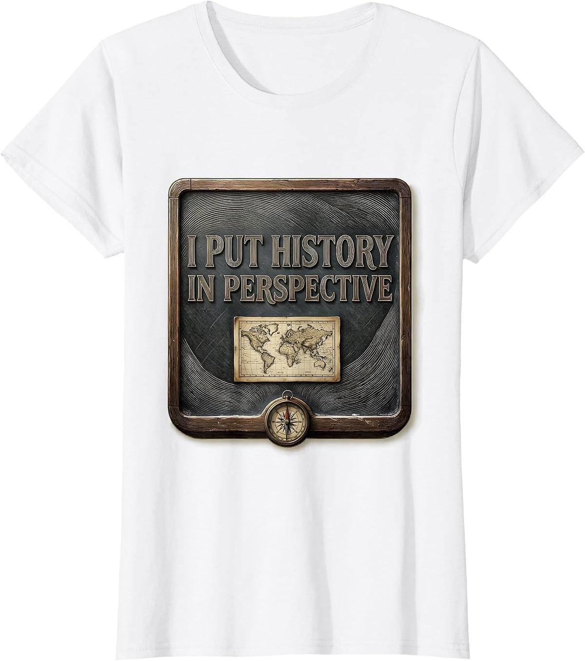 Women's I Put History In Perspective Funny History Teacher Gift T-Shirt - White