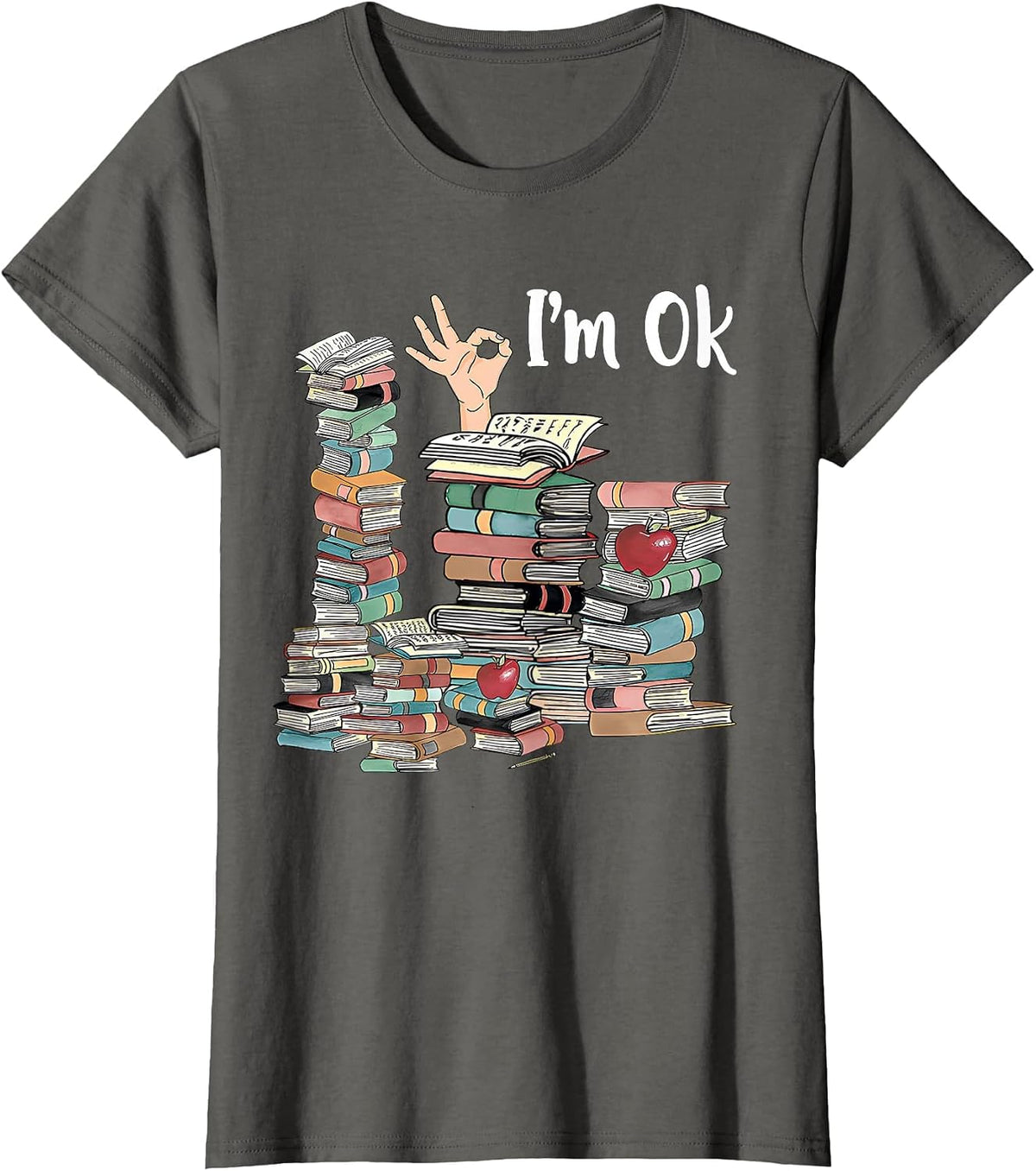 Reading Books Librarian Reader Nerd I'm Ok Teacher School T-Shirt - Asphalt Grey