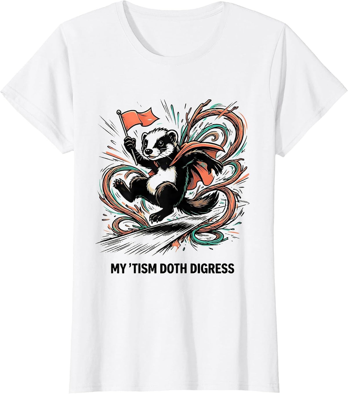 My 'Tism Doth Digress Funny Autism Meme Autistic Support T-Shirt - White