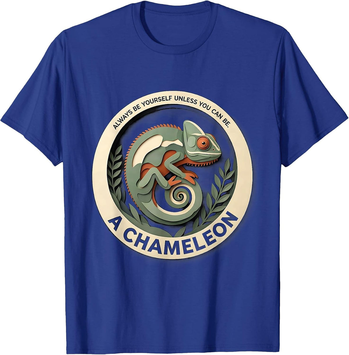Men's Always Be Yourself Unless You Can Be A Chameleon Funny T-Shirt - Royal Blue