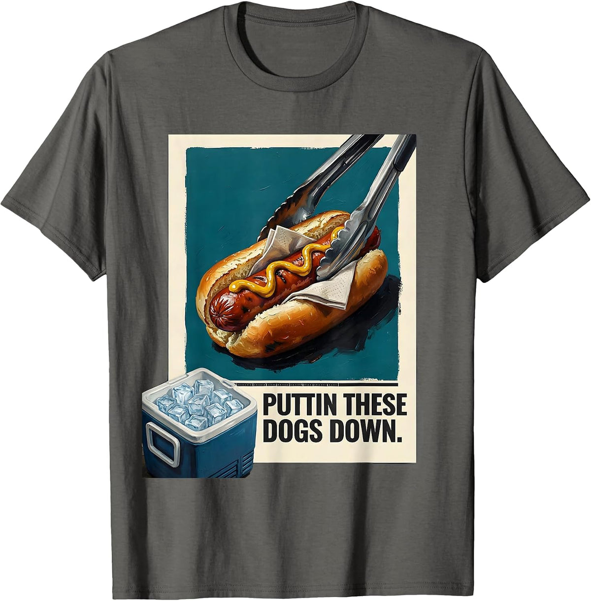 Puttin These Dogs Down Funny Hot Dog BBQ Grilling Humor T-Shirt - Asphalt Grey