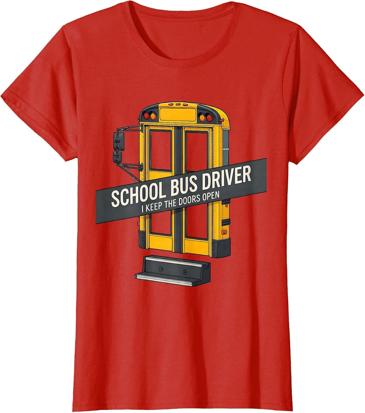 School Bus Driver, I Keep The Doors Open Funny T-Shirt - Red