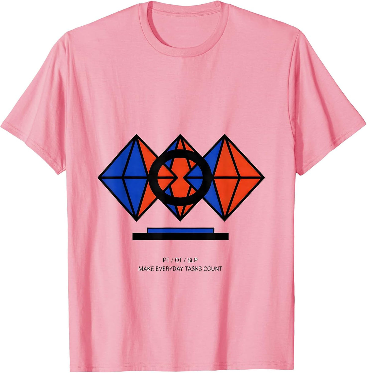 Men's PT / OT / SLP Make Everyday Tasks Count Rehab Team T-Shirt - Pink