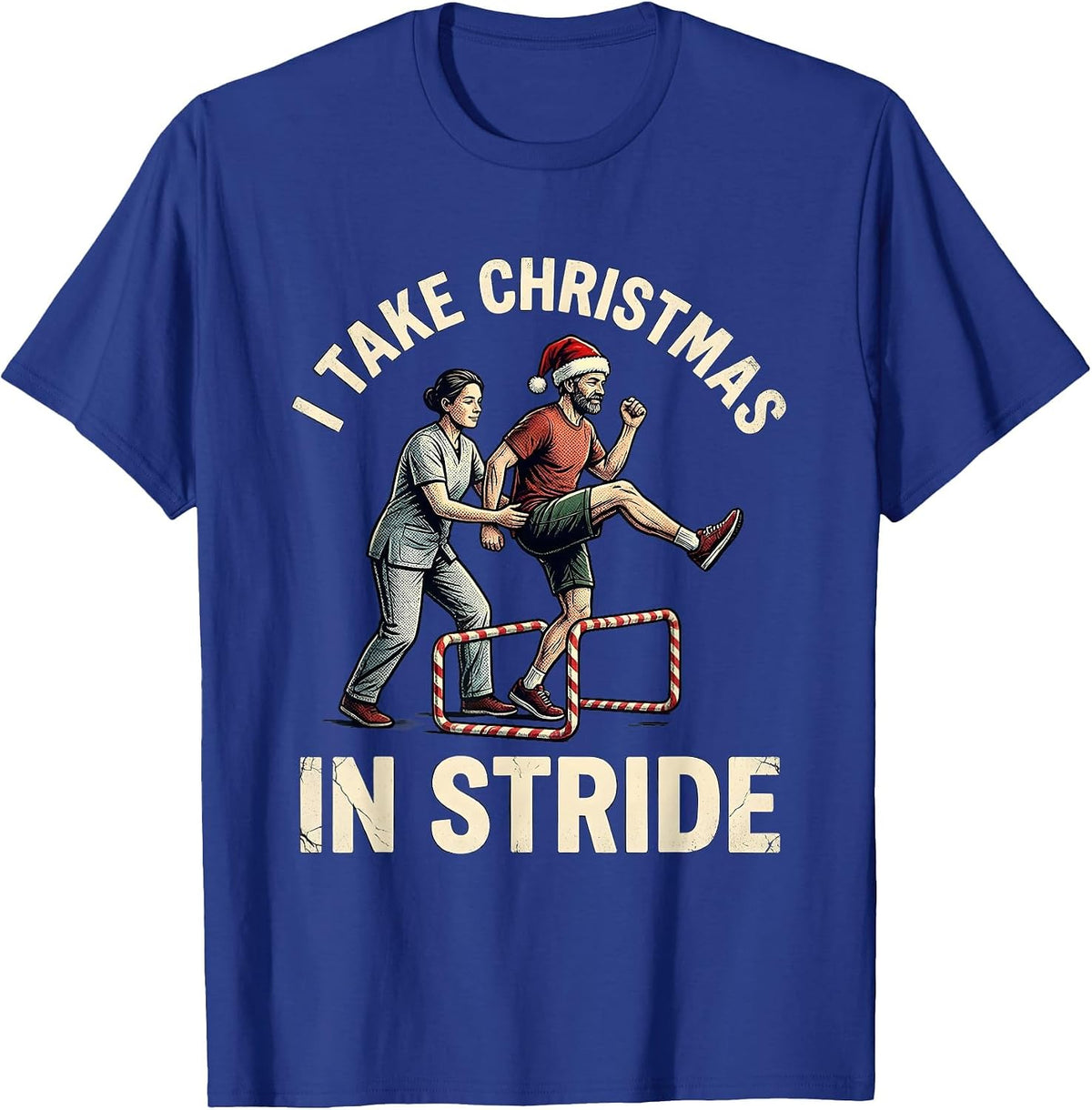 Men's I Take Christmas In Stride Distressed Therapist Humor Gift T-Shirt - Royal Blue