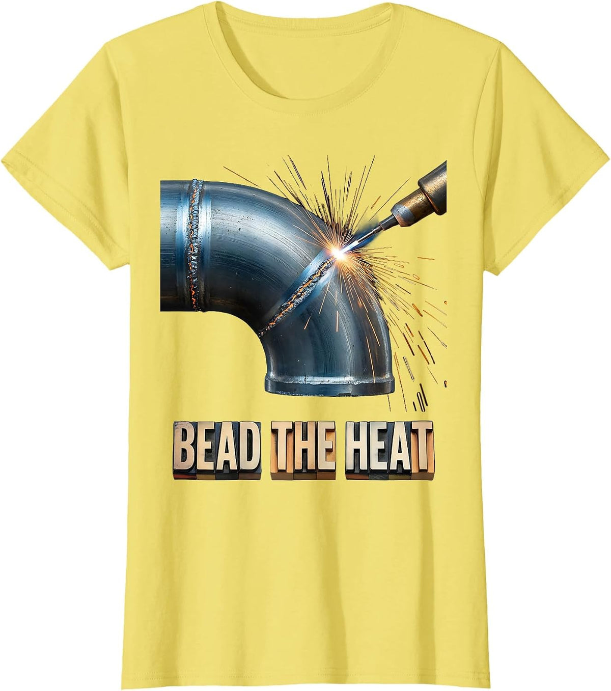 Bead The Heat Funny Welder Metal Worker Trade Pride Humor T-Shirt - Lemon Yellow