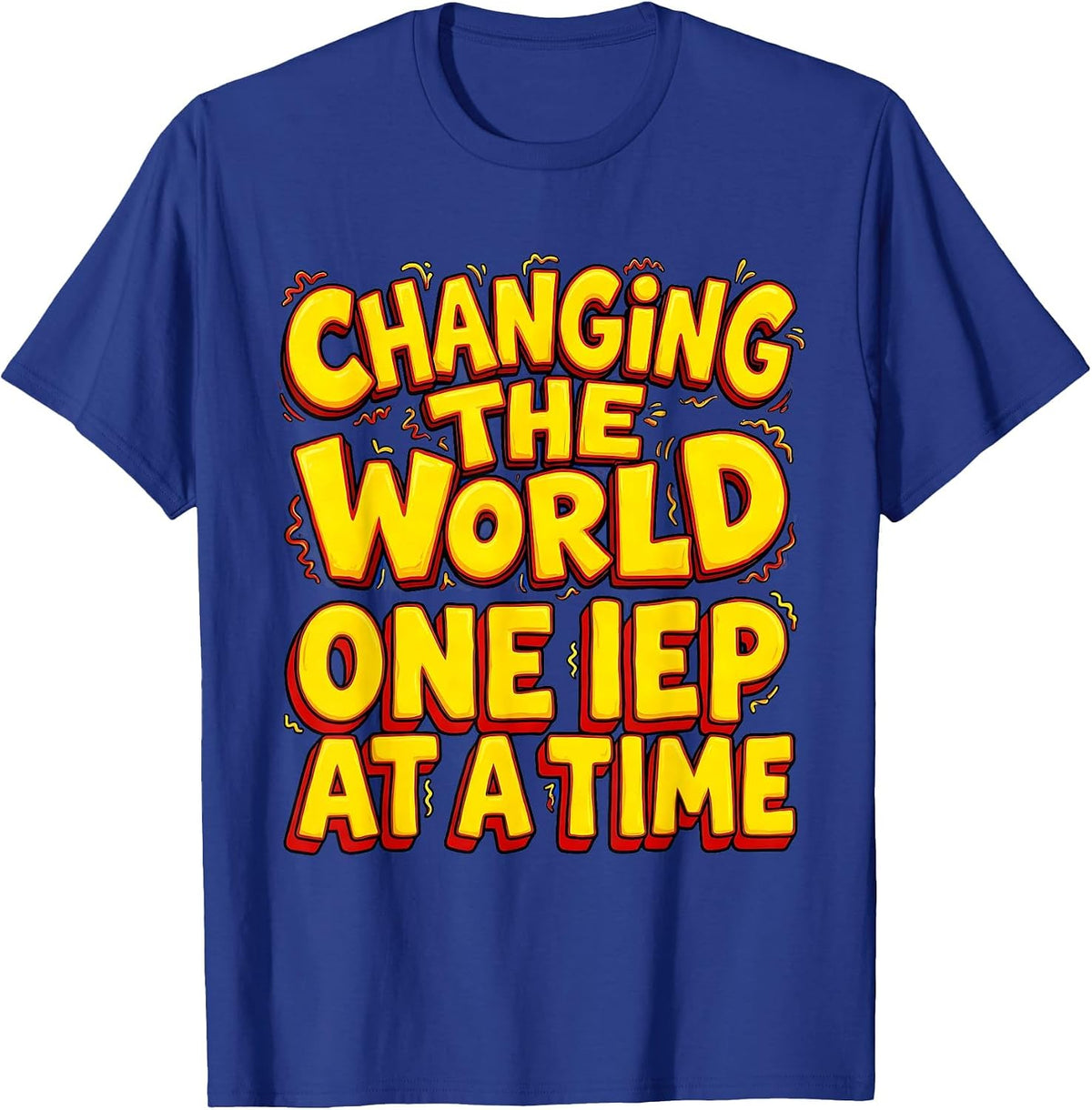 Changing the World One IEP at a Time Teacher T-Shirt - Royal Blue