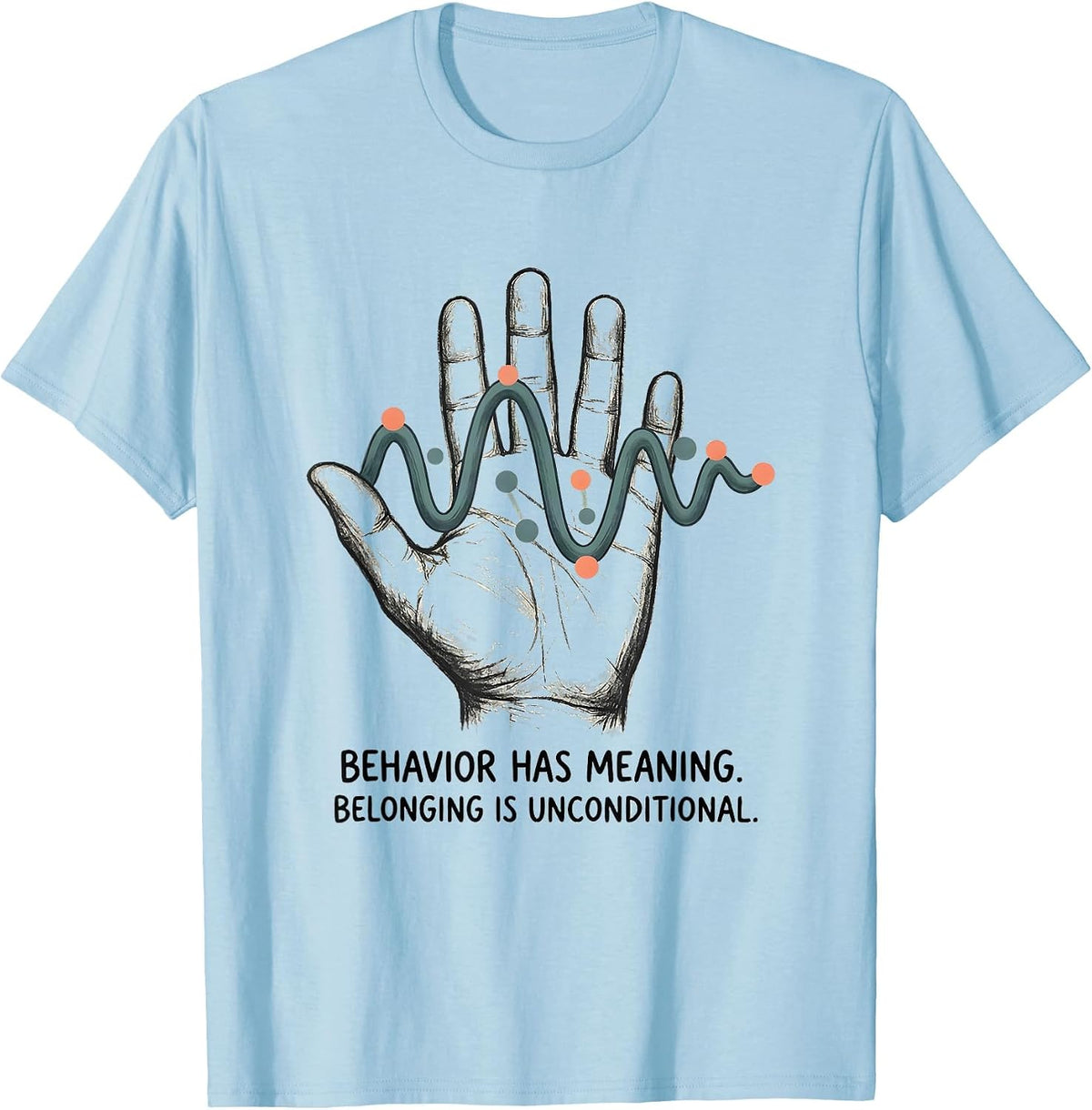 Men's Behavior Has Meaning Belonging Is Unconditional Teacher T-Shirt - Baby Blue