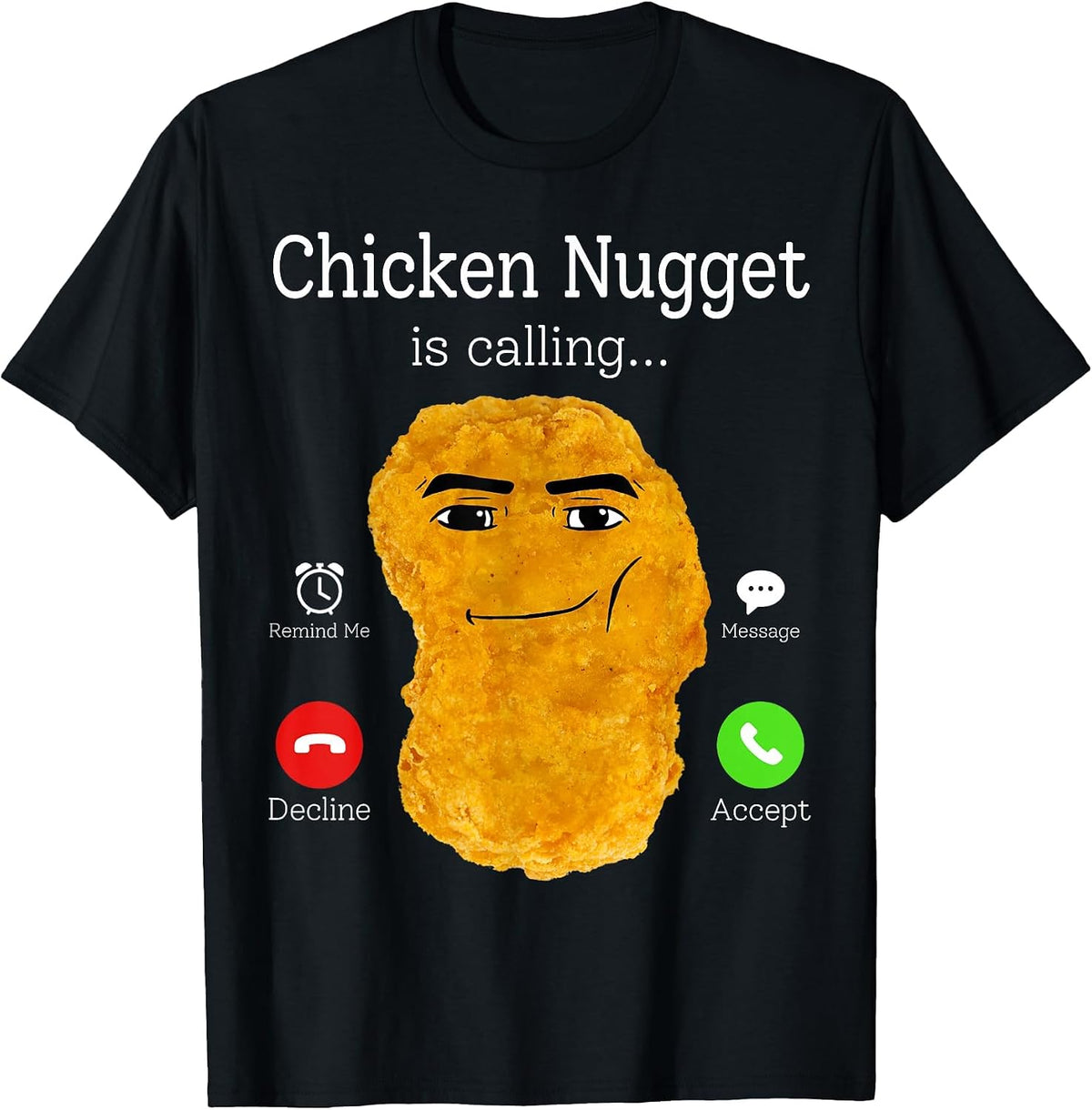 Chicken Nugget is Calling Funny Food Lover Humor Outfit T-Shirt - Black
