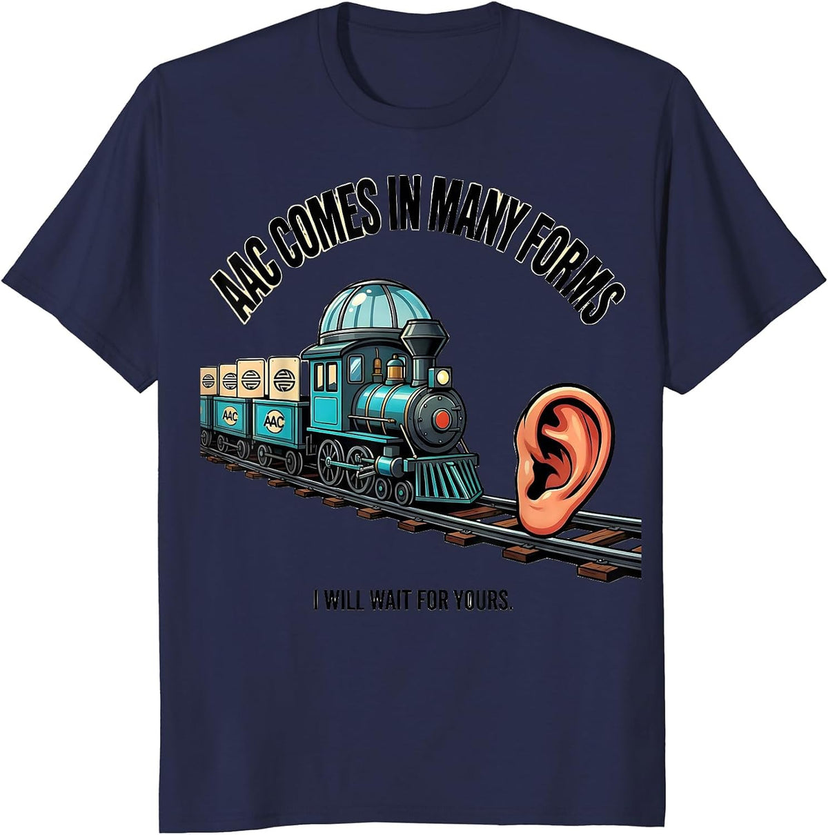 Men's AAC Comes In Many Forms I Will Wait For Yours SLP T-Shirt - Navy Blue