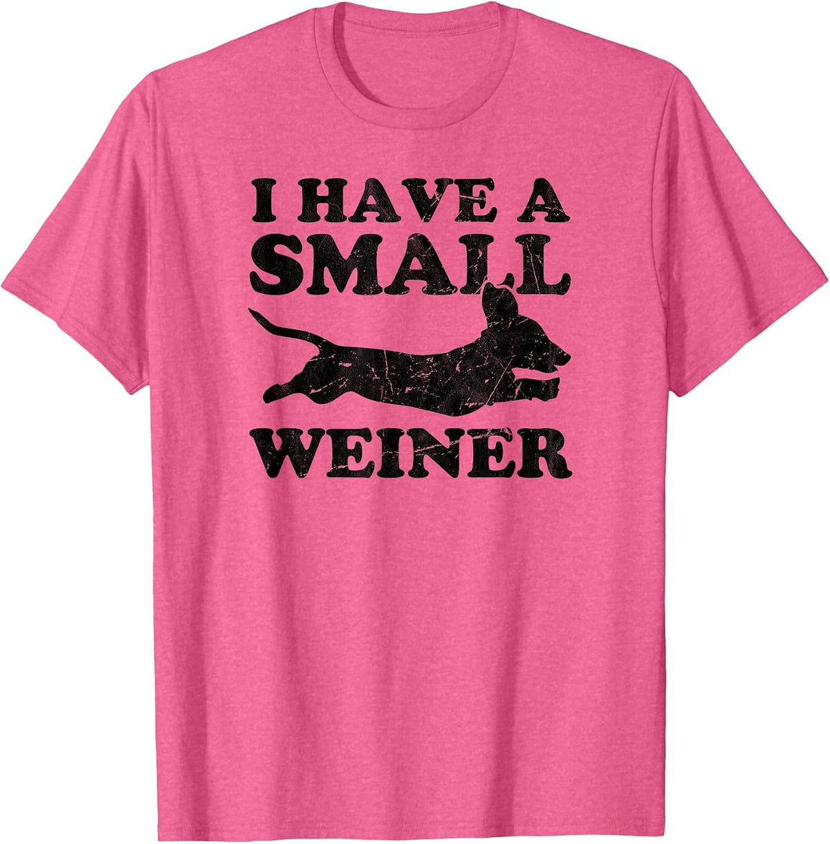I Have A Small Weiner Dachshund Dad Dachshund Lover T-Shirt - Pink Heather