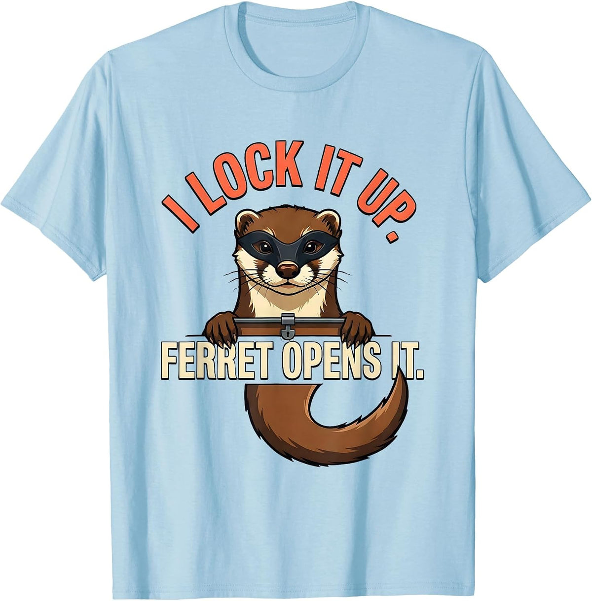 Men's I Lock It Up Ferret Opens It Funny Ferret Lover Christmas T-Shirt - Baby Blue