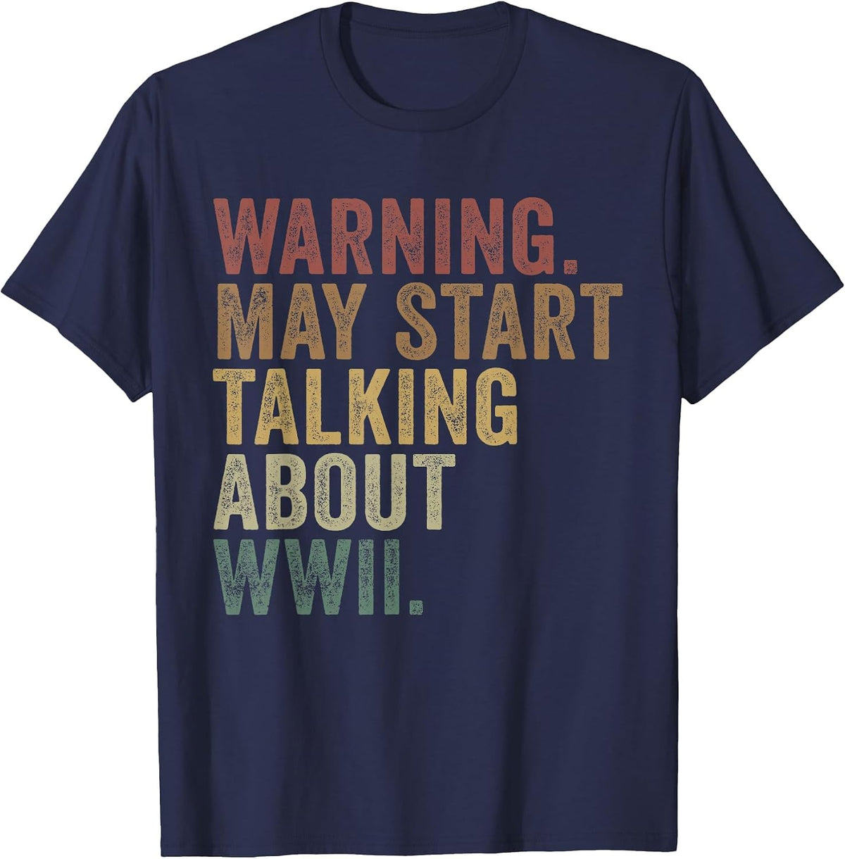 Warning May Start Talking About World War 2 History Teacher T-Shirt - Navy Blue