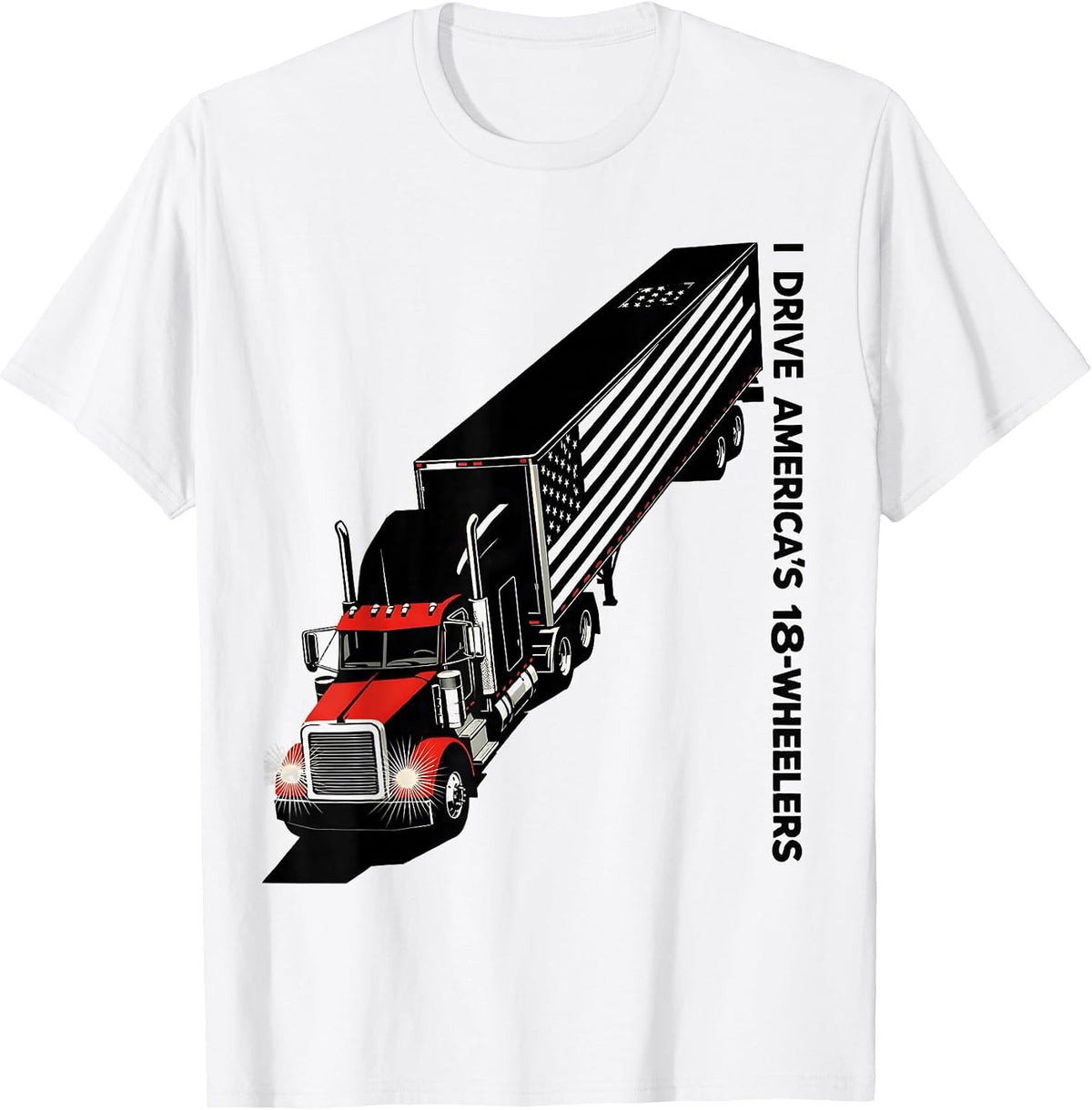 Men's I Drive America's 18-Wheelers Patriotic Semi Truck Driver T-Shirt - White