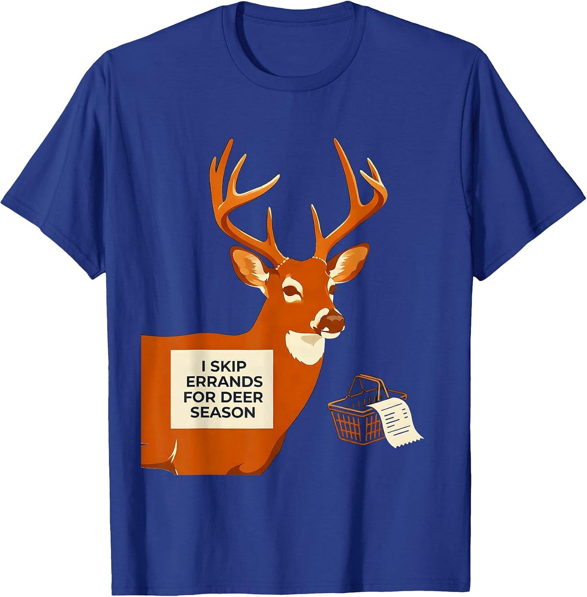 I Skip Errands For Deer Season Funny Hunting Dad Gift T-Shirt - Royal Blue