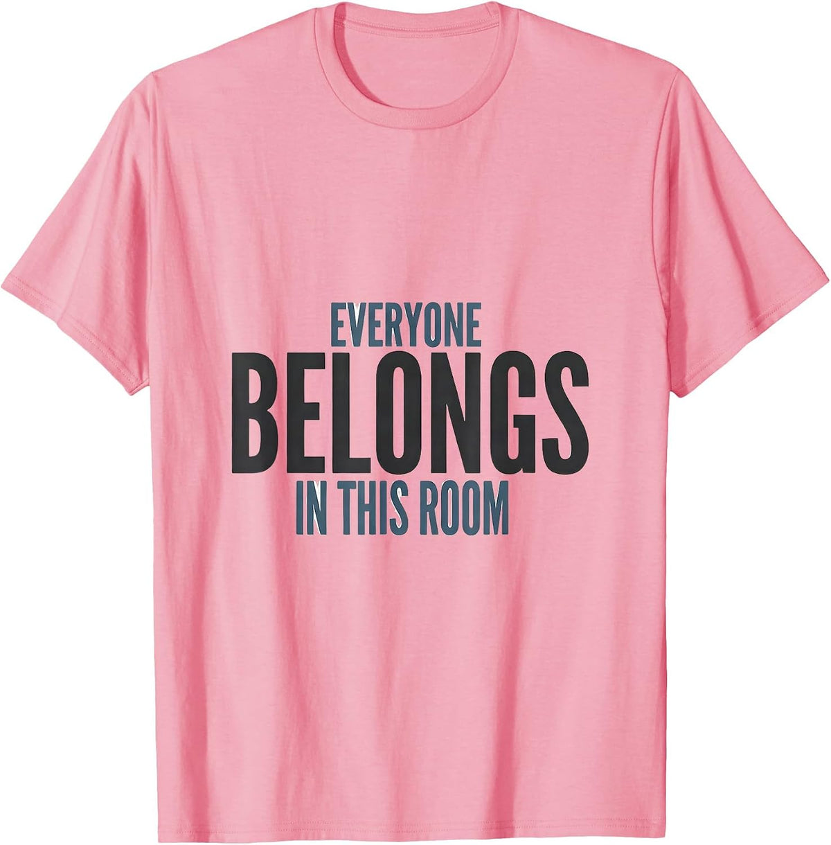 Men's Everyone Belongs In This Room Motivational Teacher T-Shirt - Pink
