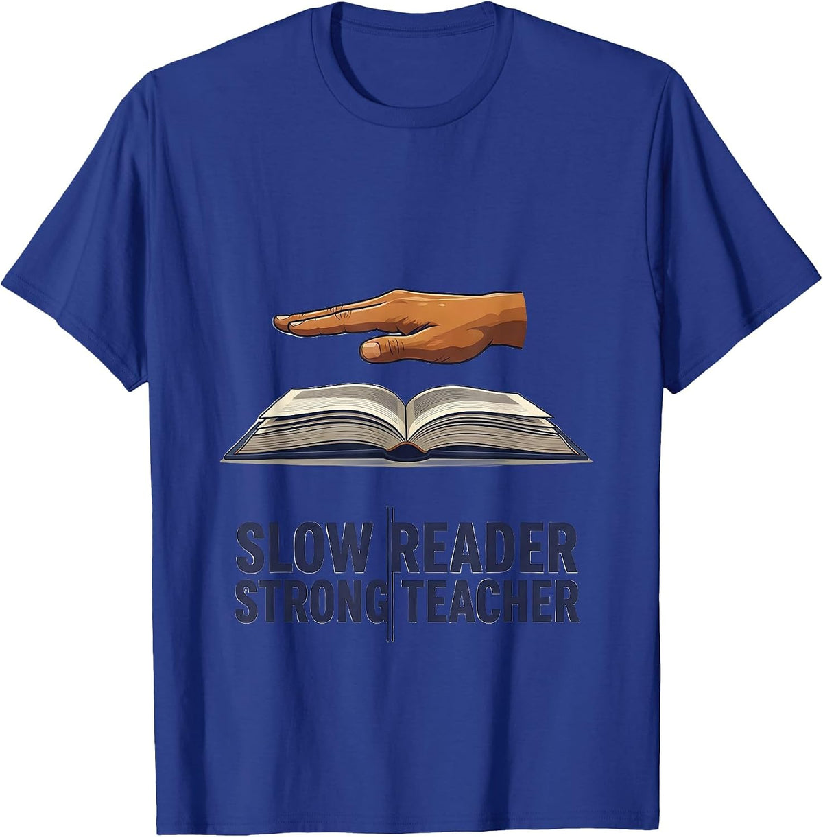Men's Slow Reader, Strong Teacher Funny Dyslexia Teacher Humor T-Shirt - Royal Blue
