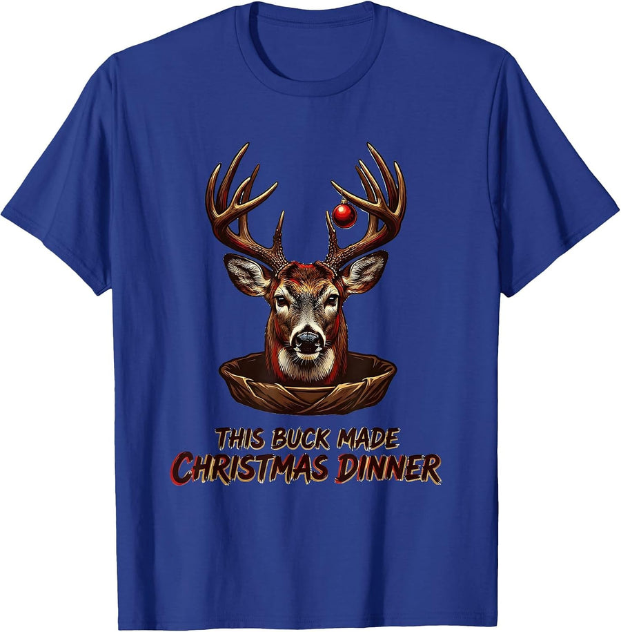 This Buck Made Christmas Dinner Funny Hunting Gift for Deer T-Shirt - Royal Blue