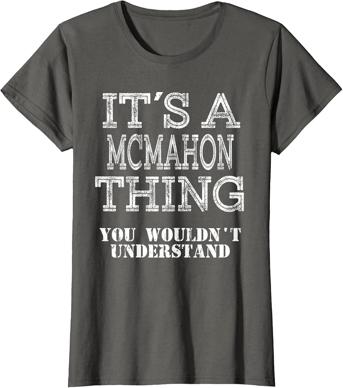 Its A MCMAHON Thing You Wouldnt Understand Matching Family T-Shirt - Asphalt Grey