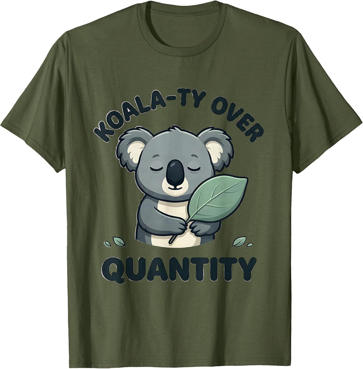 Men's Koala-ty Over Quantity Cute Kawaii Koala Lover Animal Humor T-Shirt - Olive Green