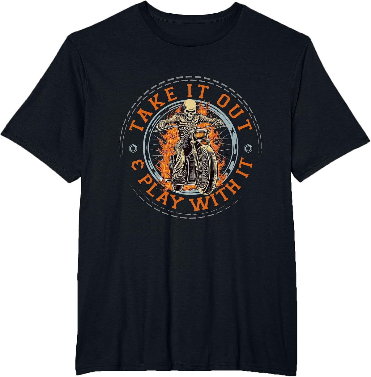 Biker Skeleton Motorcycle Rider Take It Out Play with It T-Shirt - Black