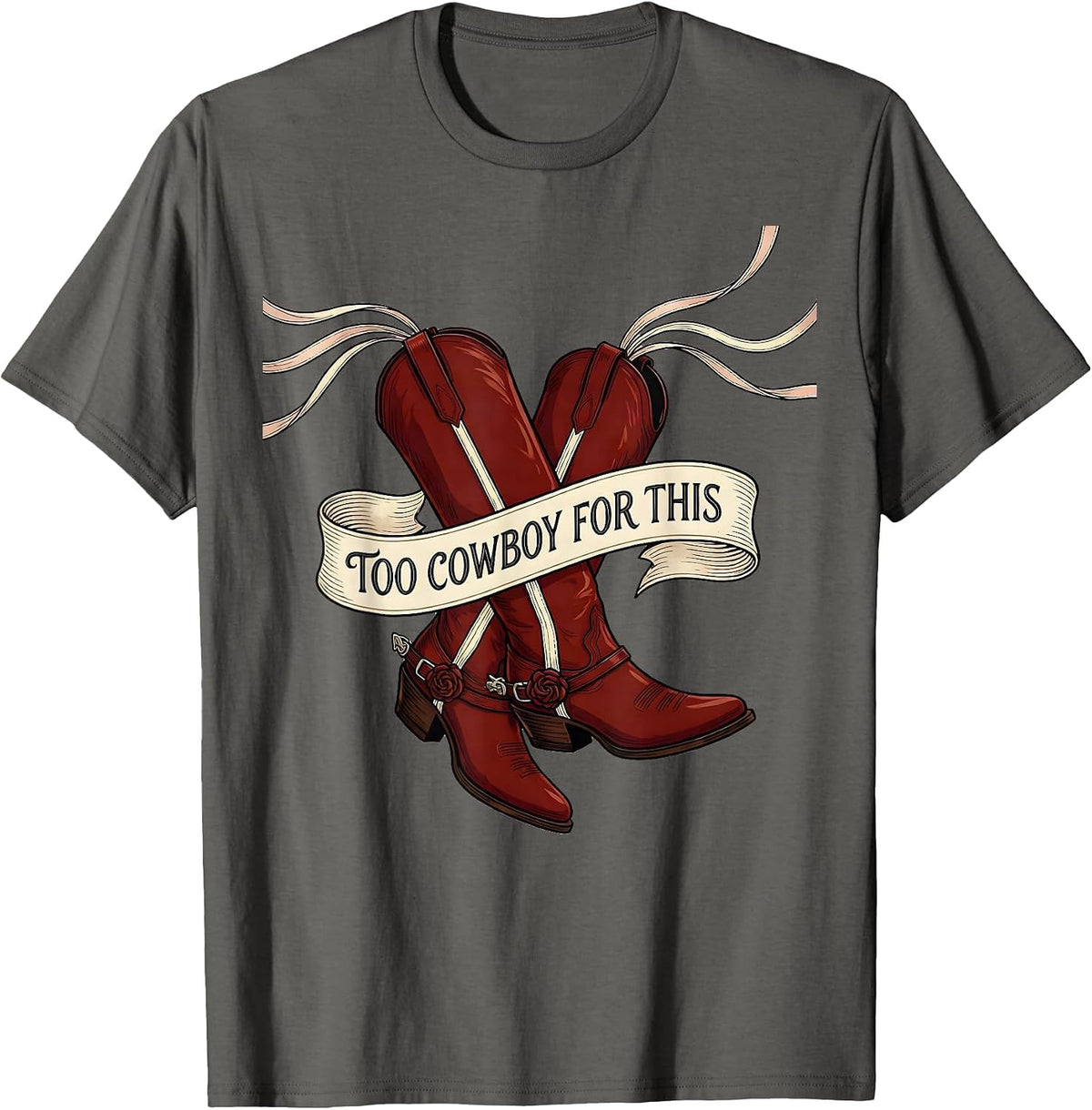 Men's Too Cowboy For This Western Attitude Design T-Shirt - Asphalt Grey