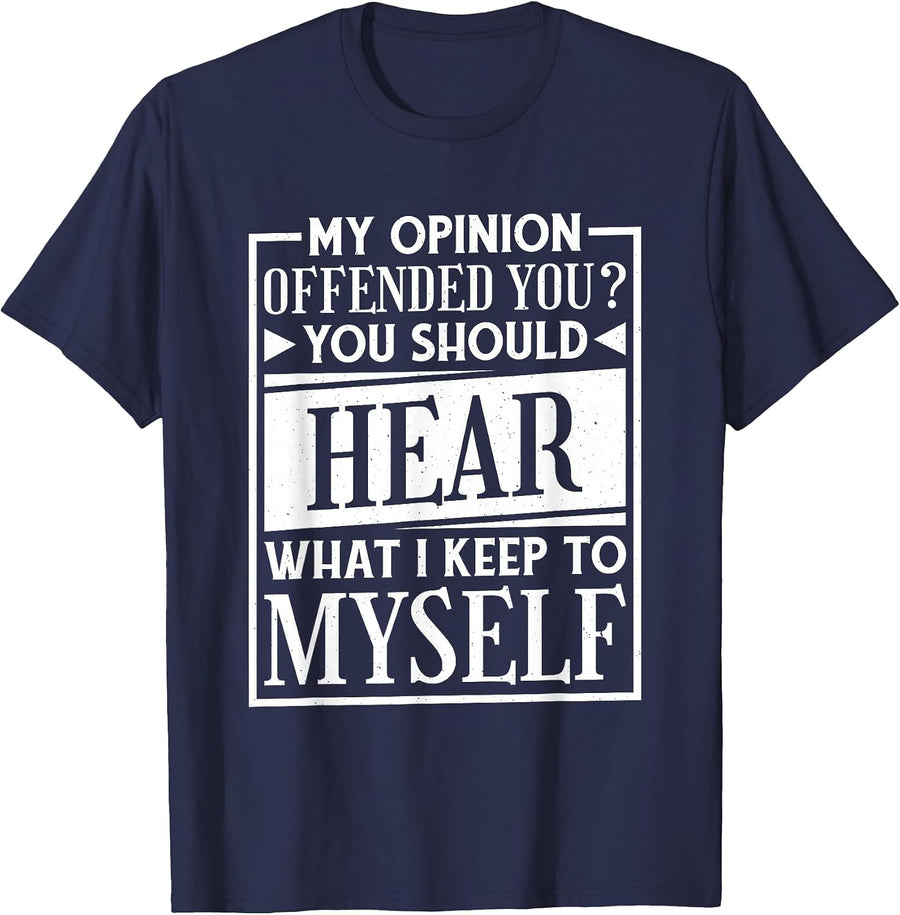 My Opinion Offended You Funny Sarcastic Humor T-Shirt - Navy Blue