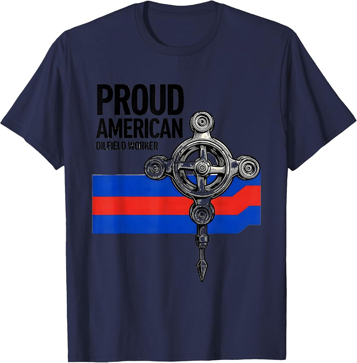 Men's Proud American Oilfield Worker Patriotic Oil Rig Worker Gift T-Shirt - Navy Blue