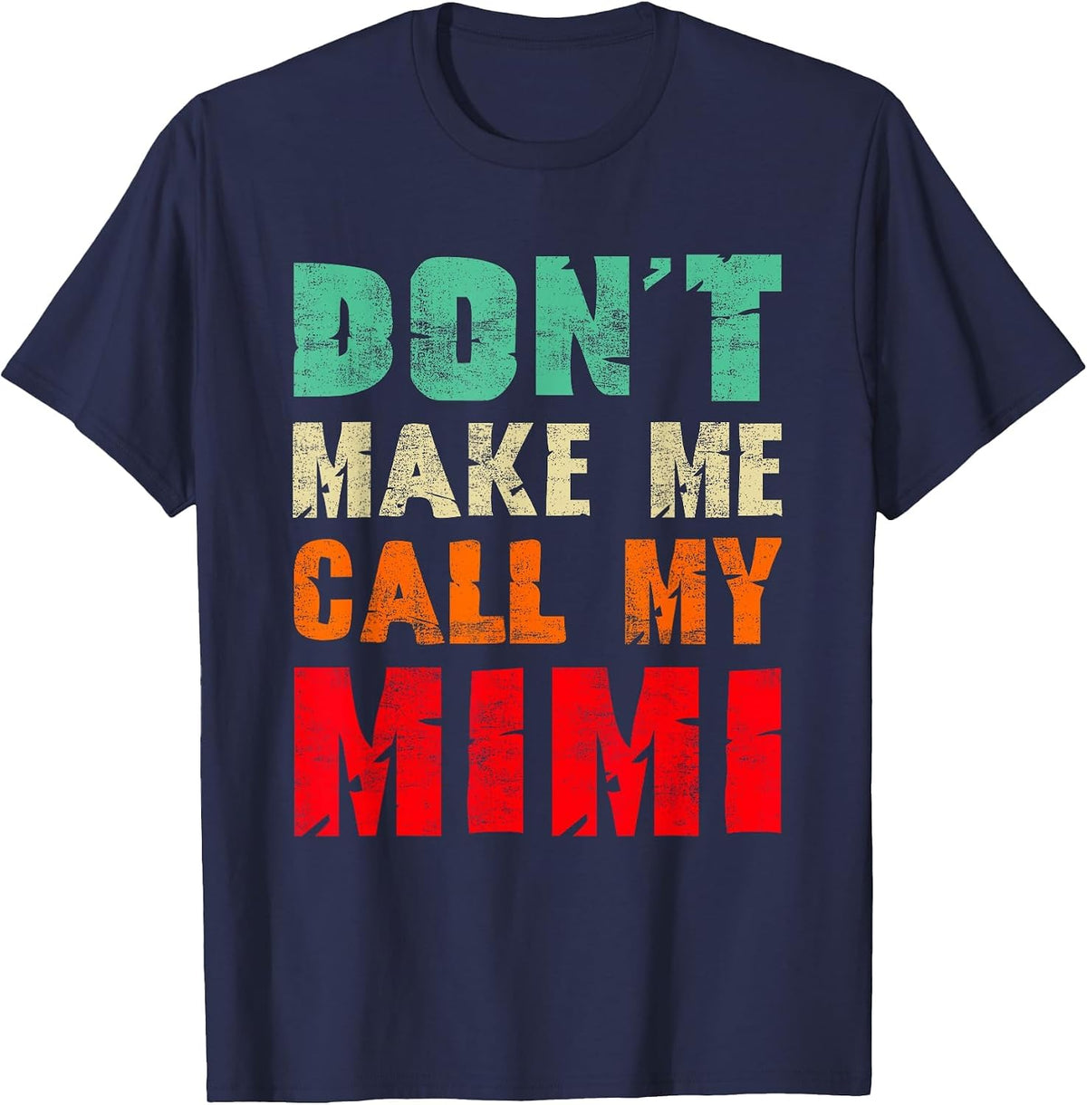 Don't Make Me Call My Mimi Grandma Funny Grandchild T-Shirt - Navy Blue