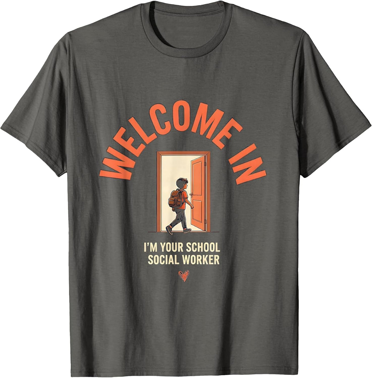 Welcome In, I'm Your School Social Worker Social Worker T-Shirt - Asphalt Grey