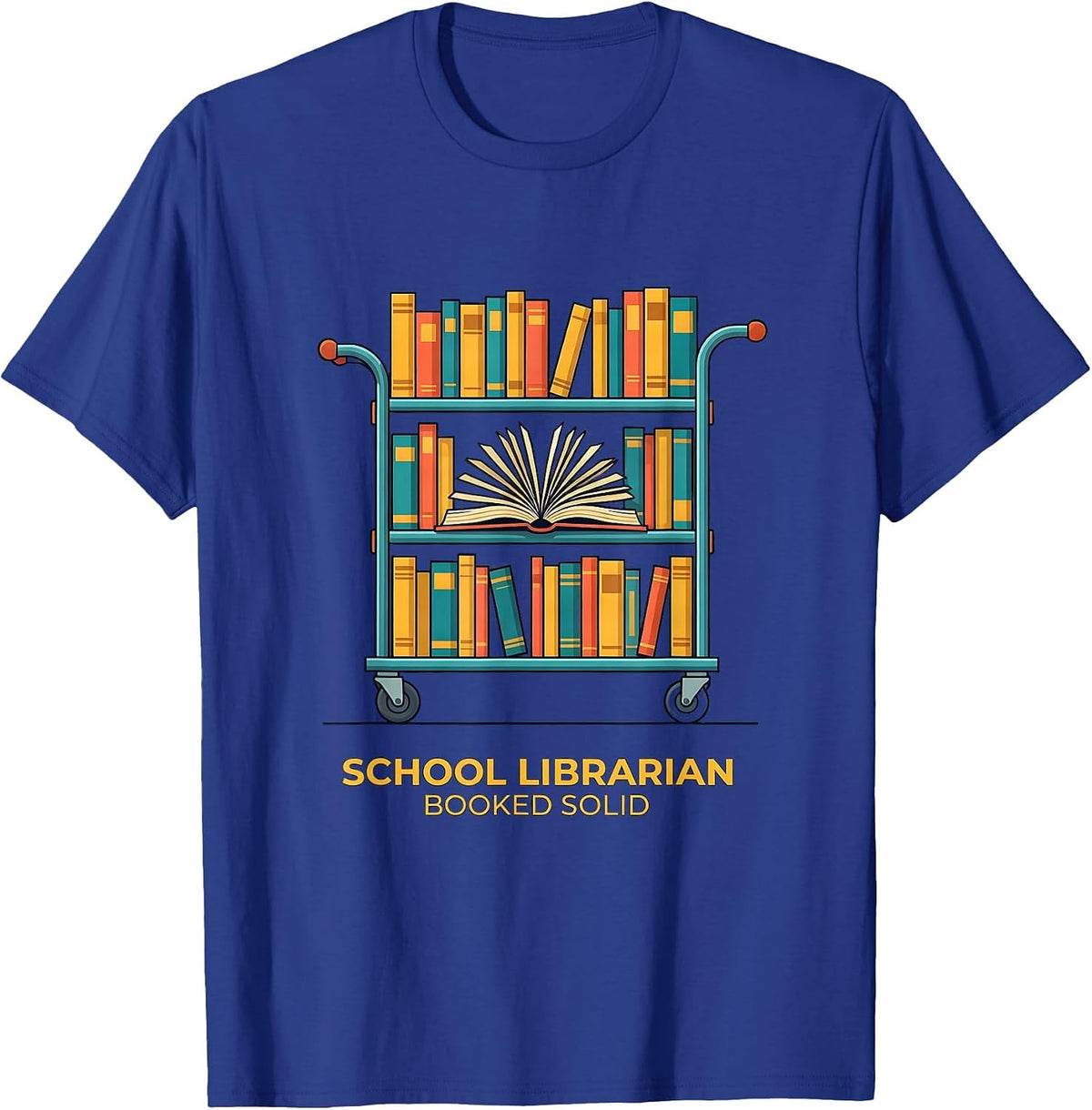 Men's School Librarian Booked Solid Funny Book Lover Humor T-Shirt - Royal Blue