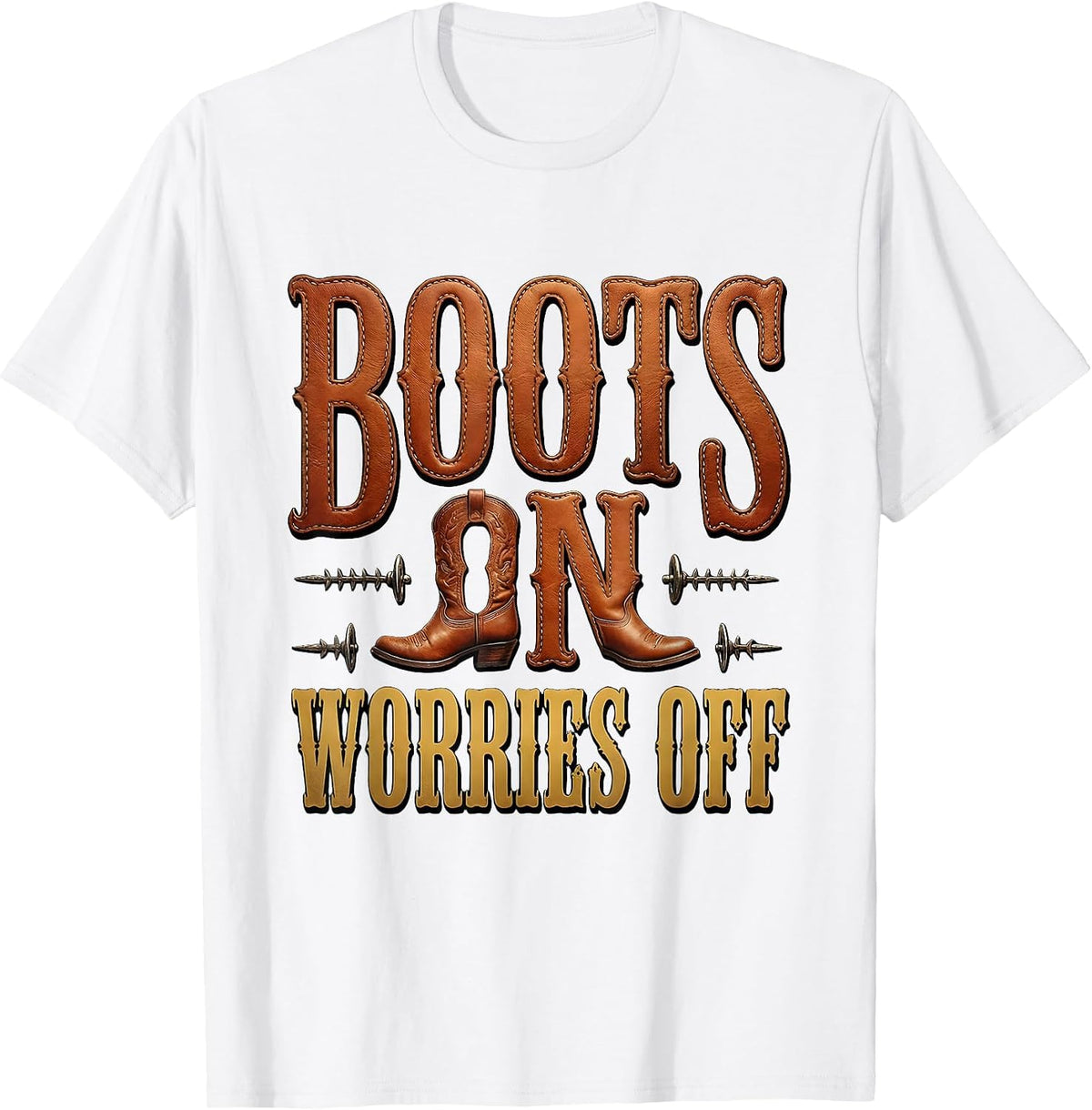 Boots On Worries Off Cowgirl Design T-Shirt - White