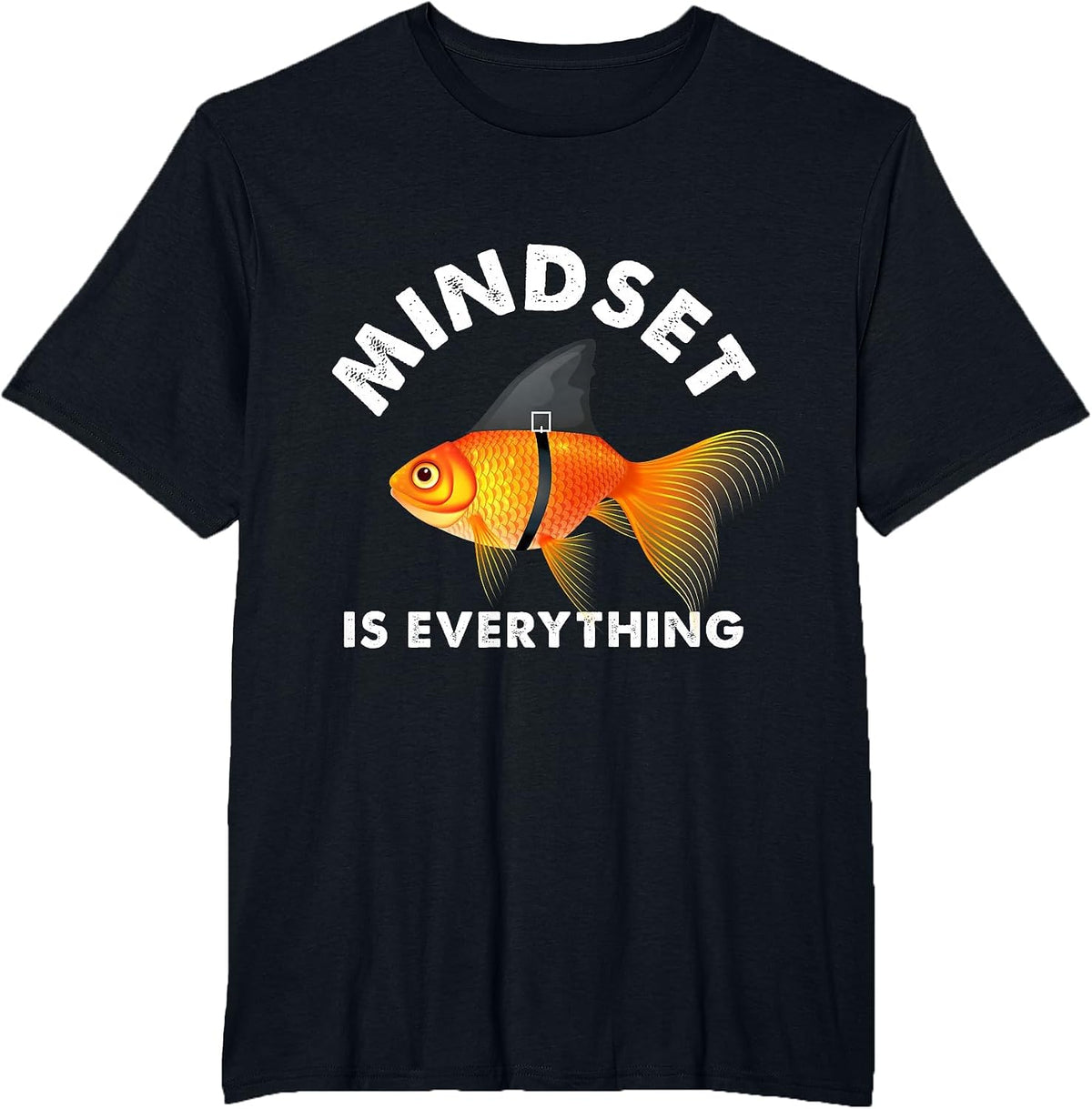 Mindset Means Everything Goldfish Motivational Fishkeeper T-Shirt - Black