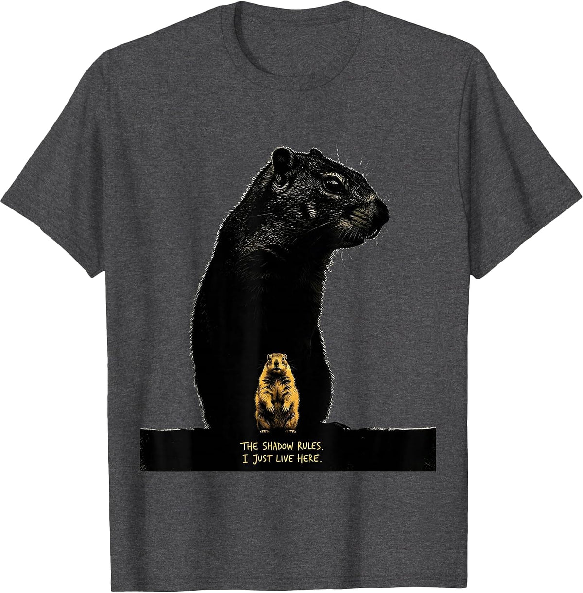Men's The Shadow Rules I Just Live Here Funny Groundhog Day Gift T-Shirt - Dark Heather Grey