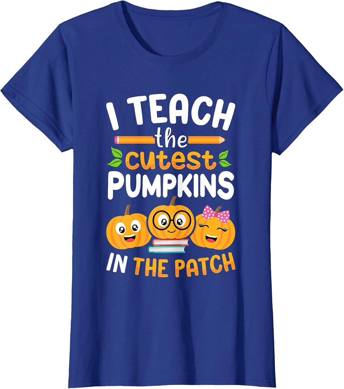 I Teach The Cutest Pumpkins in The Patch Teacher Halloween T-Shirt - Royal Blue