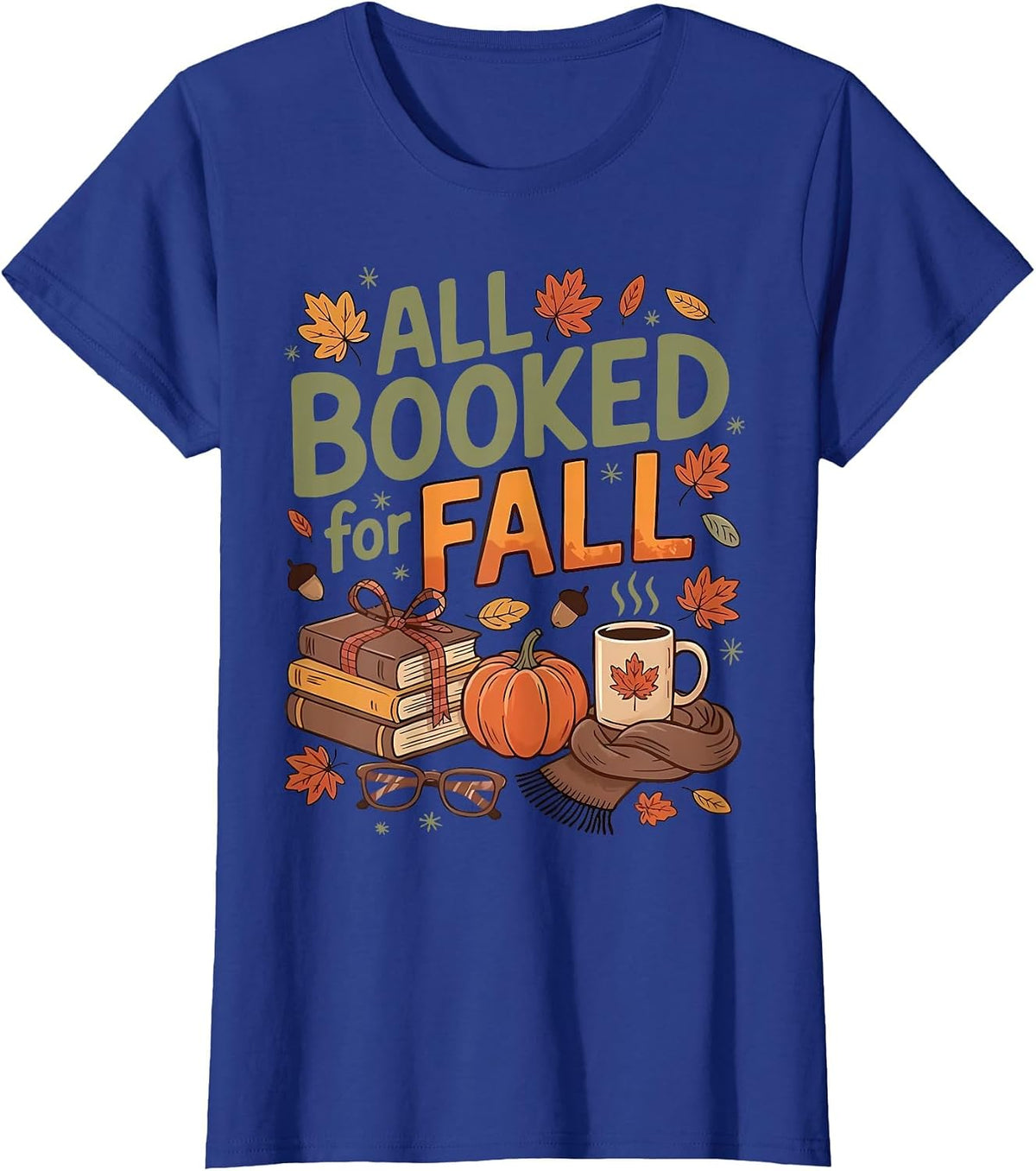 All Booked for Fall Pumpkin Coffee Autumn Librarian Bookworm T-Shirt - Royal Blue