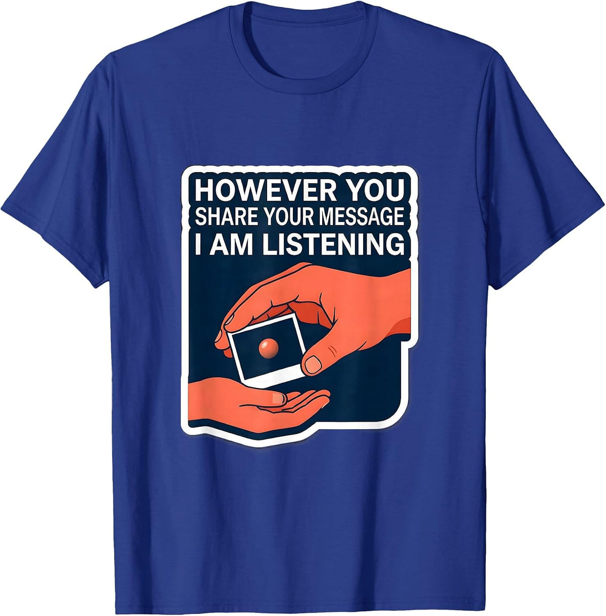 However You Share Your Message, I Am Listening AAC SLP T-Shirt - Royal Blue
