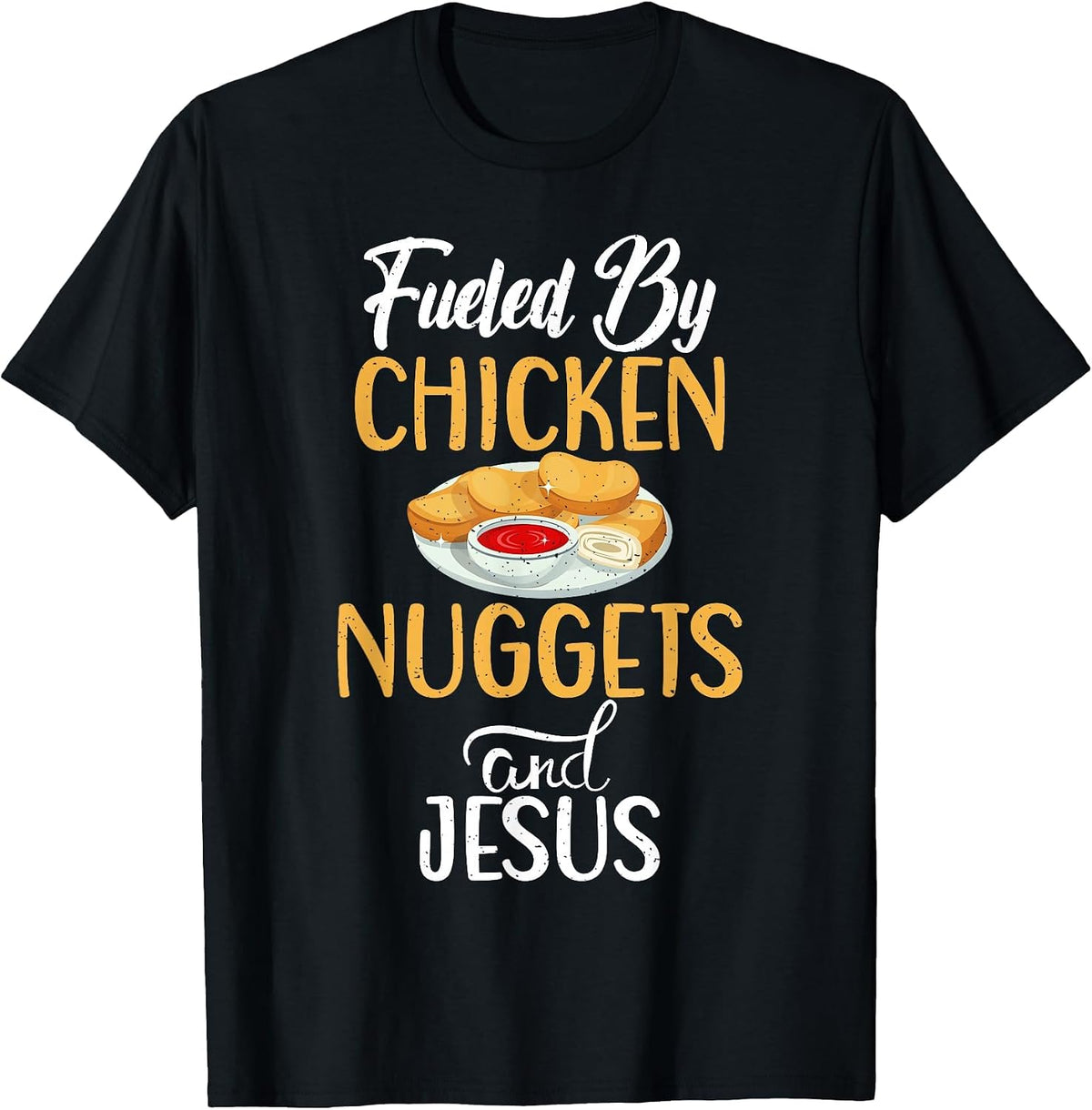 Fueled by Chicken Nuggets and Jesus Chicken Nuggets T-Shirt - Black