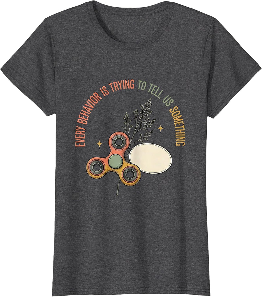 Women's Every Behavior Is Trying To Tell Us Something Special Ed T-Shirt - Dark Heather Grey