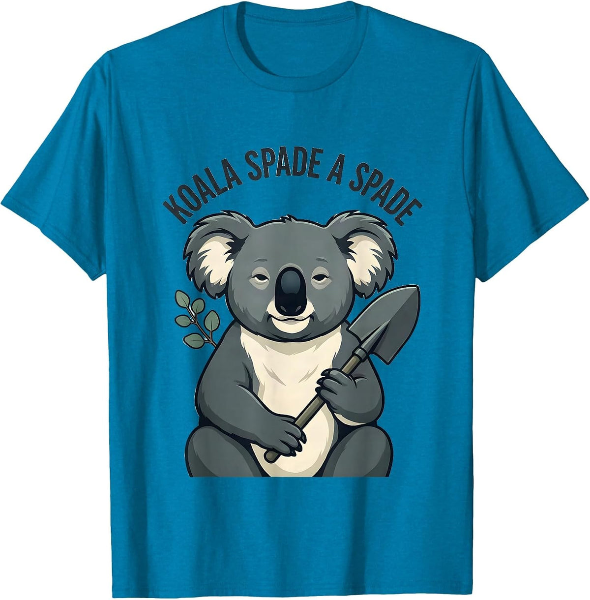 Koala Spade a Spade Funny Koala Lover Cute Animal Humor T-Shirt - Sapphire Blue