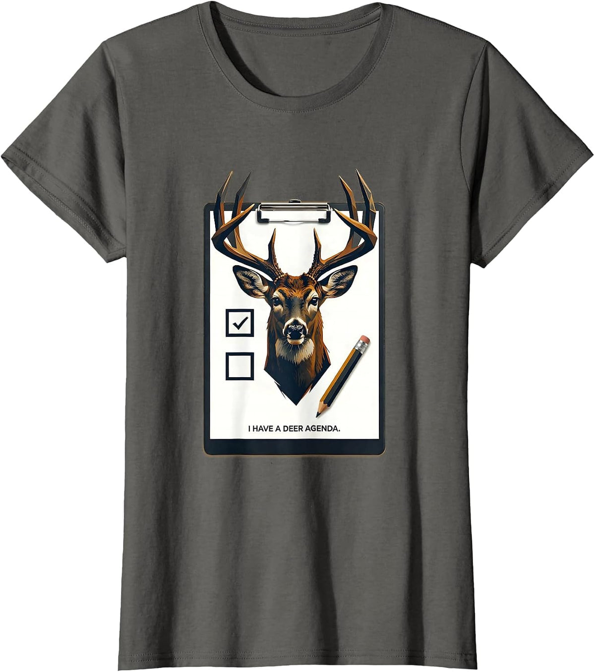 Women's I Have A Deer Agenda Funny Deer Hunting Camo Dad Humor T-Shirt - Asphalt Grey
