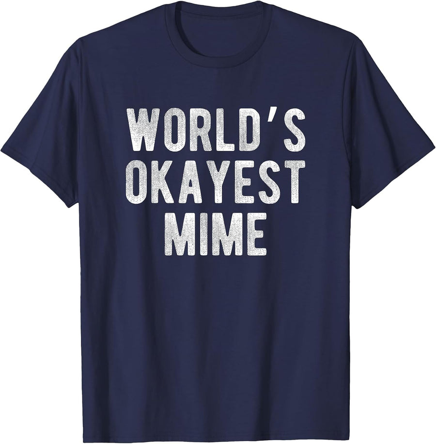 World's Okayest Mime Funny Joke Idea Best Mime T-Shirt - Navy Blue
