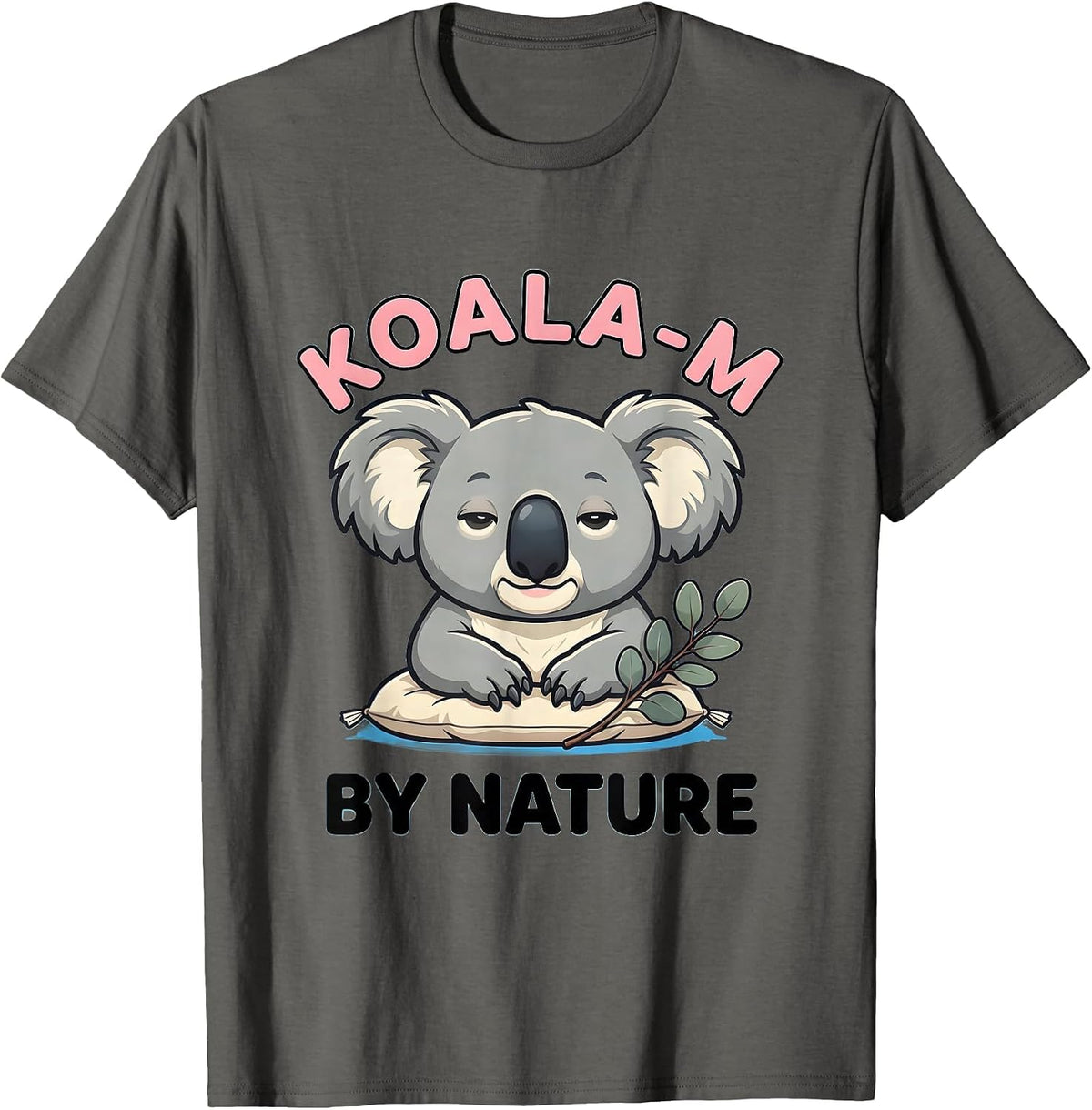 Koala-m By Nature Cute Kawaii Koala Lover Animal Humor T-Shirt - Asphalt Grey