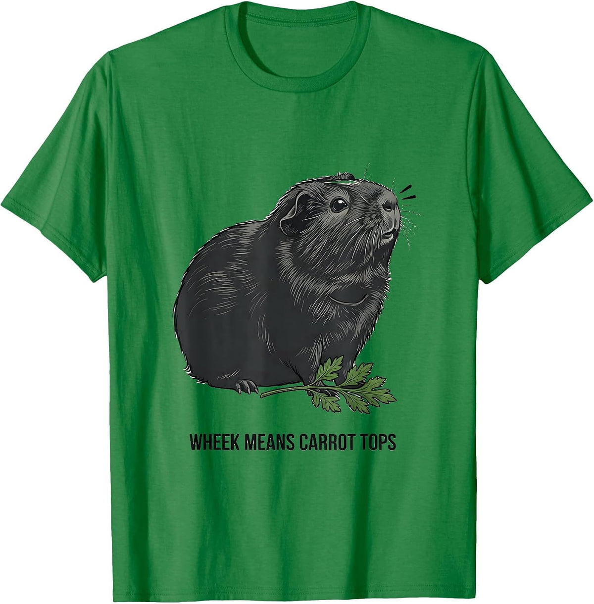 Men's Wheek Means Carrot Tops Funny Guinea Pig Pet Lover Humor T-Shirt - Kelly Green
